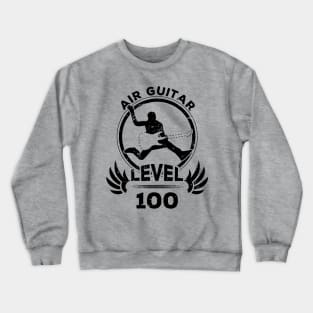 Level 100 Air Guitarist Funny Musician Gift Crewneck Sweatshirt